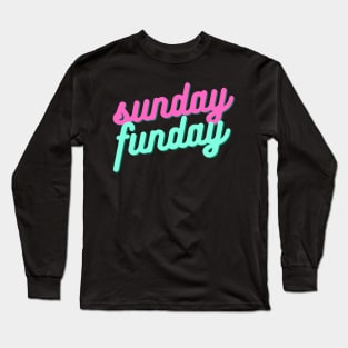 Sunday Funday Long Sleeve T-Shirt